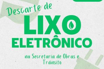 Comunicado: descarte de lixo eletrônico, na Secretaria de Obras e Trânsito