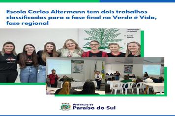 Escola Carlos Altermann tem dois trabalhos classificados para a fase final no Verde é Vida, fase regional
