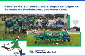 Paraíso do Sul conquista o segundo lugar no Torneio de Prefeituras, em Vera Cruz