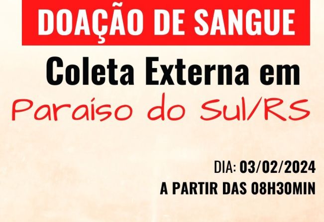 Doação de Sangue - coleta externa em Paraíso do Sul (03/02)