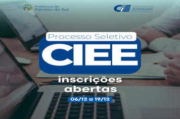 Inscrições para o Processo Seletivo - Programa Bolsa Estágio - CIEE irão até o dia 19/12