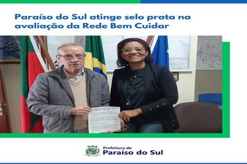 Paraíso do Sul atinge selo prata na avaliação da Rede Bem Cuidar