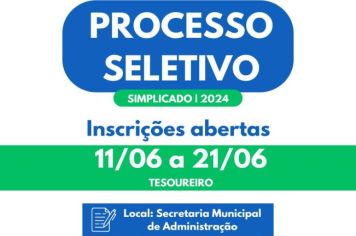 Inscrições abertas para o Processo Seletivo Simplificado - Tesoureiro (11/06 à 21/06)