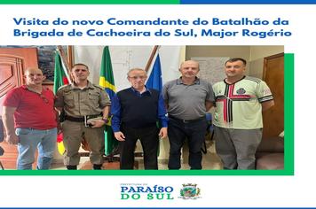 Visita do novo Comandante do Batalhão da Brigada de Cachoeira do Sul, Major Rogério