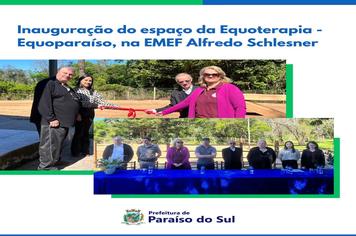 Inauguração do espaço de Equoterapia - Equoparaíso, na EMEF Alfredo Schlesner