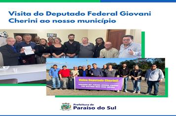 Visita do Deputado Federal Giovani Cherini ao nosso município