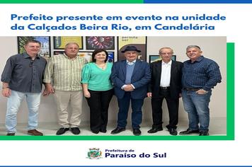 Prefeito presente em evento na unidade da Calçados Beira Rio, em Candelária