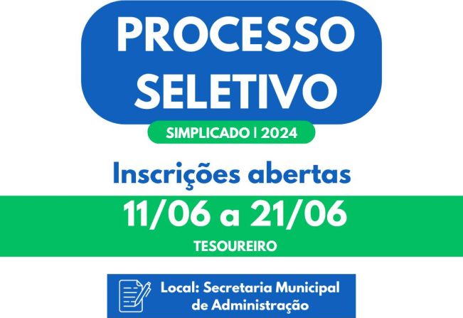 Inscrições abertas para o Processo Seletivo Simplificado - Tesoureiro (11/06 à 21/06)