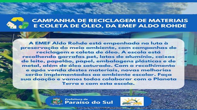 Campanha de reciclagem de materiais e coleta de óleo, da EMEF Aldo Rohde