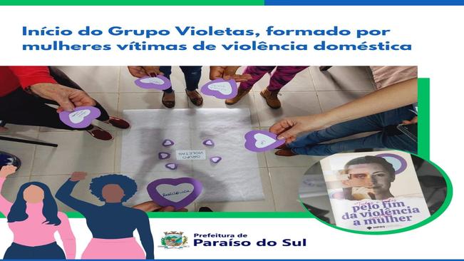 Início do Grupo Violetas, formado por mulheres vítimas de violência doméstica